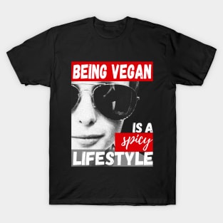 Being Vegan is a Spicy Lifestyle T-Shirt